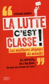 La lutte c est classe ! Les meilleurs slogans de manifs