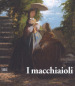 I macchiaioli. Una rivoluzione en plein air. Ediz. a colori