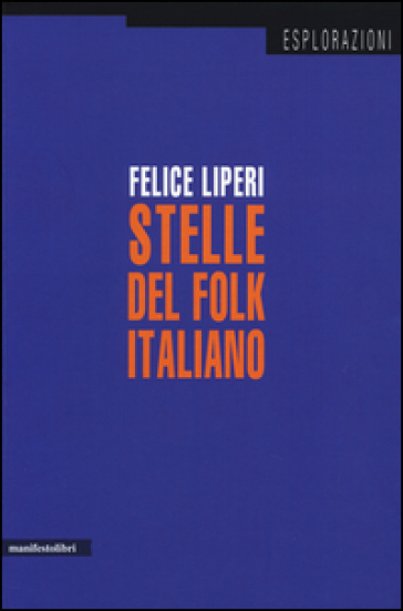 I maestri del folk revival. Rosa Balistreri, Caterina Bueno, Enzo Del Re, Matteo Salvatore - Felice Liperi