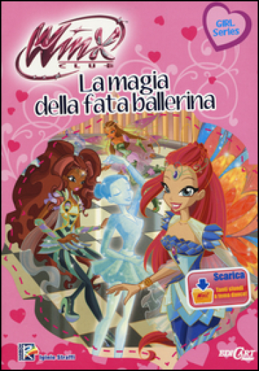 La magia della fata ballerina. Winx club. Con aggiornamento online - Iginio Straffi