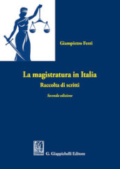 La magistratura in Italia. Raccolta di scritti