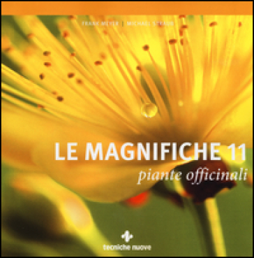 Le magnifiche 11 piante officinali - Frank Meyer - Michael Straub