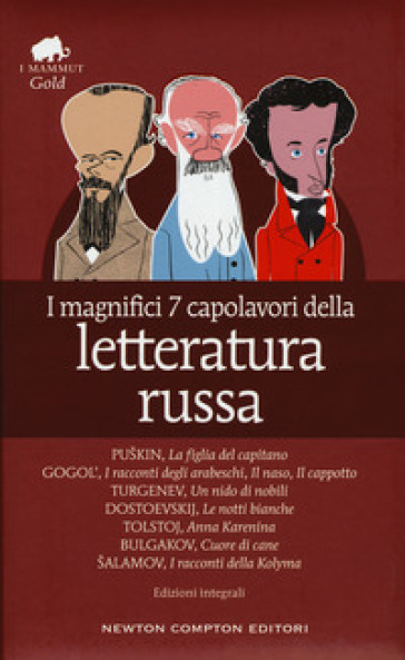 I magnifici 7 capolavori della letteratura russa: La figlia del capitano-I racconti degli arabeschi-Il naso-Il cappotto-Un nido di nobili-Le notti bianche-Anna Karenina-Cuore di cane-I racconti della Kolyma. Ediz. integrale