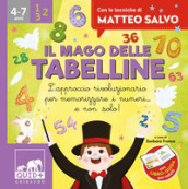 Il mago delle tabelline. L approccio rivoluzionario per memorizzare i numeri... e non solo! Con le tecniche di Matteo Salvo. Ediz. a colori. Con 32 Carte