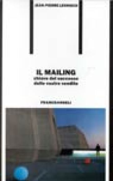 Il mailing. Chiave del successo delle vostre vendite - Jean-Pierre Lehnisch