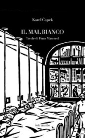 Il mal bianco. Con sei tavole di Frans Masereel