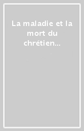 La maladie et la mort du chrétien dans la liturgie. Atti (Parigi, 1974)