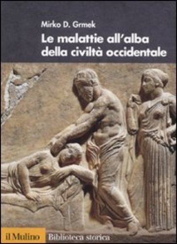 Le malattie all'alba della civiltà occidentale - Mirko D. Grmek