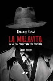 La malavita - Un male da combattere e da debellare