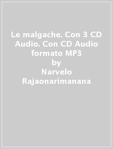Le malgache. Con 3 CD Audio. Con CD Audio formato MP3 - Narvelo Rajaonarimanana - S. Nirhy-Lanto Rajaonarimanana