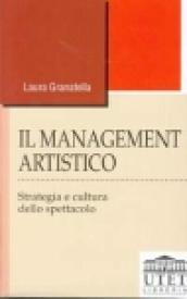 Il management artistico. Strategia e cultura dello spettacolo