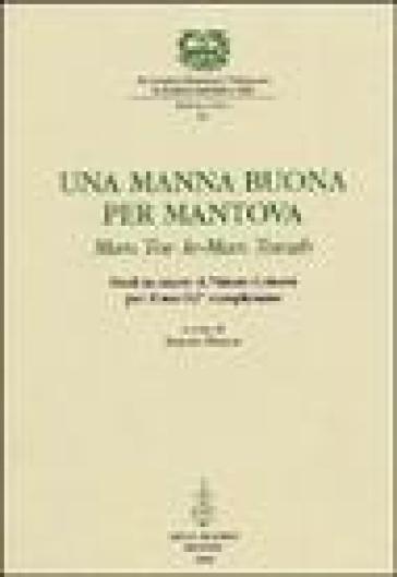 Una manna buona per Mantova. Man tov le-Man Tovah. Studi in onore di Vittore Colorni per il suo 92° compleanno