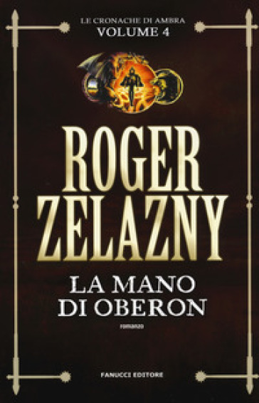 La mano di Oberon. Le cronache di Ambra. Vol. 4 - Roger Zelazny