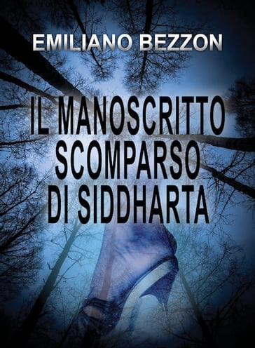 Il manoscritto scomparso di Siddharta - Emiliano Bezzon