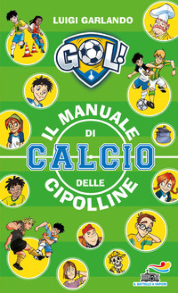 Il manuale di calcio delle Cipolline - Luigi Garlando