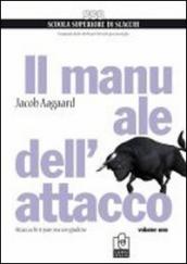 Il manuale dell attacco. 1.Attacca chi ti pare, ma con giudizio