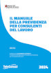 Il manuale della previdenza per consulenti del lavoro. Nuova ediz.