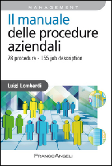 Il manuale delle procedure aziendali. 78 procedure. 155 job description - Luigi Lombardi