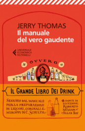 Il manuale del vero gaudente, ovvero il grande libro dei drink