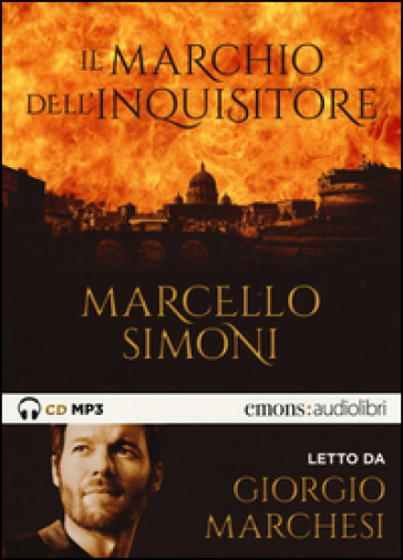 Il marchio dell'inquisitore letto da Giorgio Marchesi. Audiolibro. CD Audio formato MP3 - Marcello Simoni