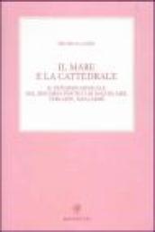 Il mare e la cattedrale. Il pensiero musicale nel discorso poetico di Baudelaire, Verlaine, Mallarmé