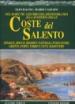 Nel mare più azzurro del Mediterraneo alla scoperta delle coste del Salento. Spiagge, rocce, riserve naturali, insenature, grotte, porti, torri e città marittime