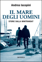 Il mare degli uomini. Storie dalla Minitransat