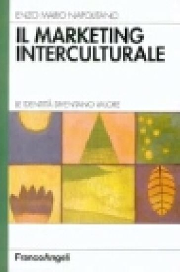 Il marketing interculturale. Le identità diventano valore - Enzo Mario Napolitano