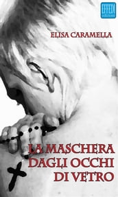 La maschera dagli occhi di vetro