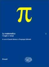 La matematica. 1.I luoghi e i tempi