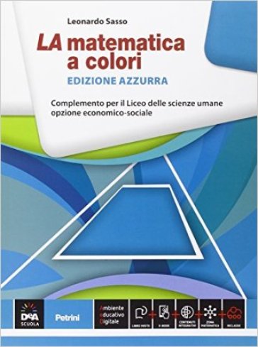 La matematica a colori. Ediz. azzurra. Complemento. Per le Scuole superiori. Con e-book. Con espansione online - Leonardo Sasso