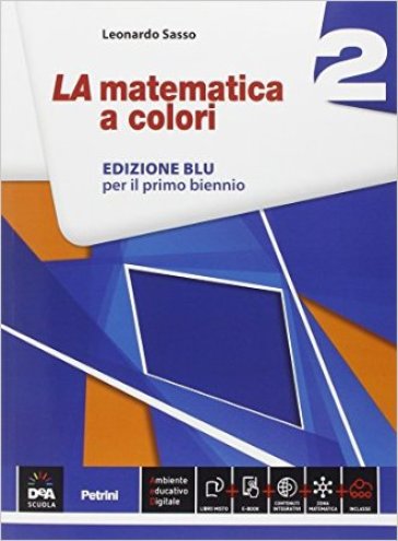 La matematica a colori. Ediz. blu. Per le Scuole superiori. Con e-book. Con espansione online. Vol. 2 - Leonardo Sasso