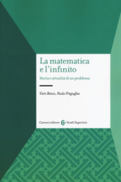 La matematica e l infinito. Storia e attualità di un problema