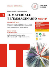 Il materiale e l immaginario nuovo. Un opportunità di dialogo. Per le Scuole superiori. Vol. 2: Dalla società di antico regime alla società della borghesia in ascesa