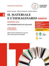 Il materiale e l immaginario nuovo. Un opportunità di dialogo. Per le Scuole superiori. Vol. 3: Dalla società industriale avanzata alla contemporaneità liquida