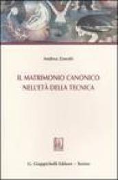 Il matrimonio canonico nell età della tecnica