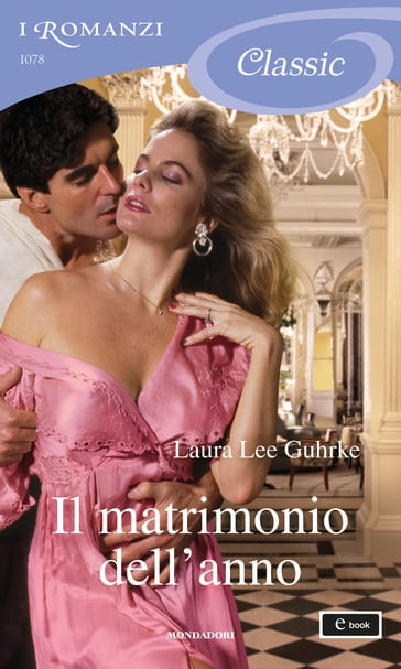 Il matrimonio dell'anno (I Romanzi Classic) - Laura Lee Guhrke