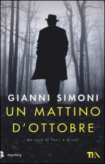 Un mattino d'ottobre. Un caso di Petri e Miceli - Gianni Simoni