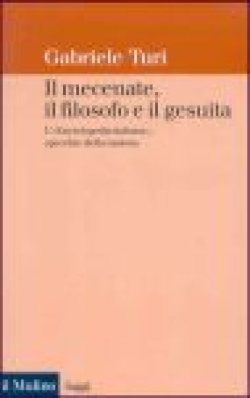 Il mecenate, il filosofo e il gesuita. L'«Enciclopedia italiana», specchio della nazione - Gabriele Turi