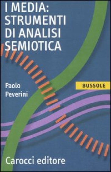 I media: strumenti di analisi semiotica - Paolo Peverini