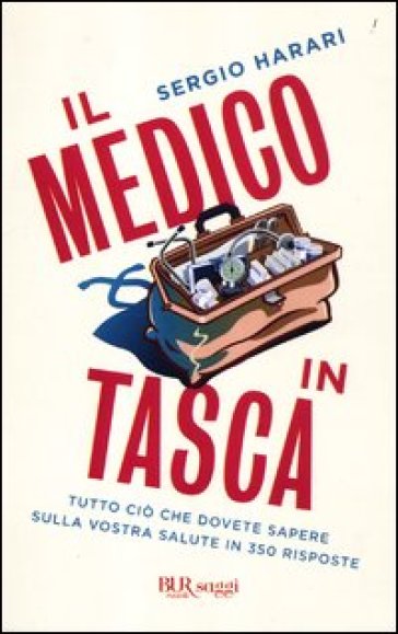 Il medico in tasca. Tutto ciò che dovete sapere sulla vostra salute in 350 risposte - Sergio Harari