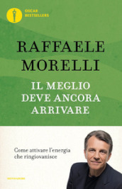 Il meglio deve ancora arrivare. Come attivare l energia che ringiovanisce