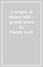 Il meglio di fausto leali - grandi succe