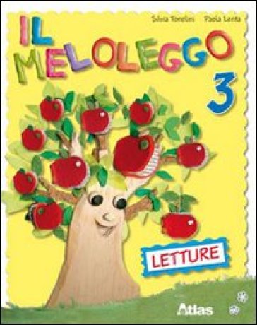 Il meloleggo. Per la 3ª classe elementare. Con espansione online. Vol. 3 - Silvia Tonolini - Paola Lenta