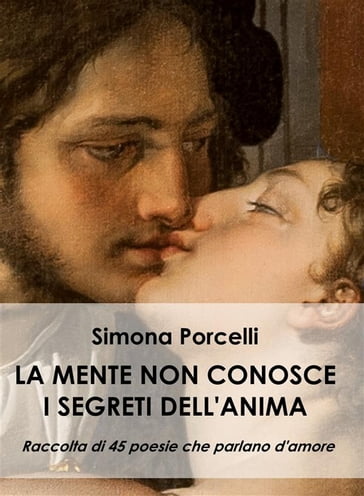 La mente non conosce i segreti dell'anima - Simona Porcelli