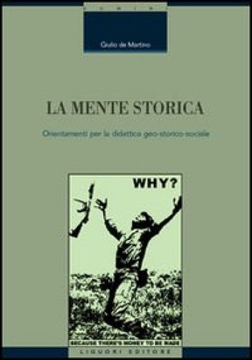 La mente storica. Orientamenti per la didattica geo-storico-sociale - Giulio De Martino