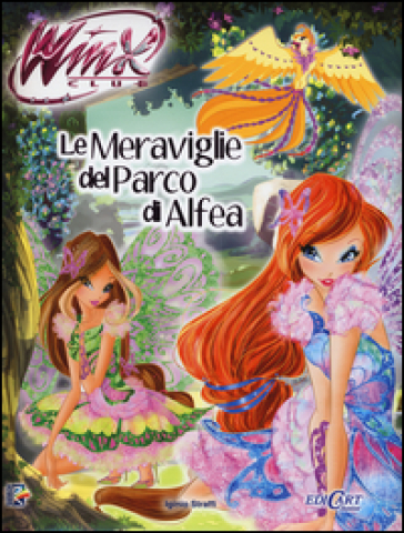 Le meraviglie del parco di Alfea. Winx club. Con aggiornamento online - Iginio Straffi