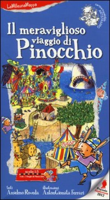 Il meraviglioso viaggio di Pinocchio. Ediz. illustrata - Anselmo Roveda - Antongionata Ferrari