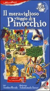 Il meraviglioso viaggio di Pinocchio. Ediz. illustrata