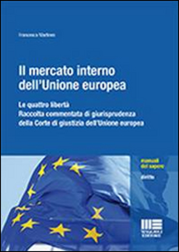Il mercato interno dell'Unione Europea - Francesca Martines